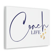 Load image into Gallery viewer, &quot;Coach Life&quot; Classic Canvas
