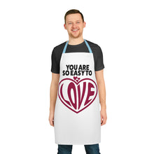 Load image into Gallery viewer, &quot;You Are So Easy To Love&quot; Apron
