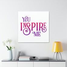 Load image into Gallery viewer, &quot;You Inspire Me&quot; Classic Canvas
