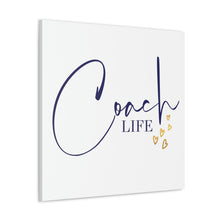 Load image into Gallery viewer, &quot;Coach Life&quot; Classic Canvas
