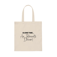 Load image into Gallery viewer, &quot;Alone Time An Introvert&#39;s Dream&quot; Canvas Tote Bag
