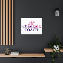 Load image into Gallery viewer, &quot;Life Changing Coach&quot; Classic Canvas
