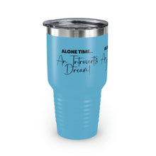 Load image into Gallery viewer, &quot;Alone Time Is An Introvert&#39;s Dream&quot; Ringneck Tumbler, 30oz
