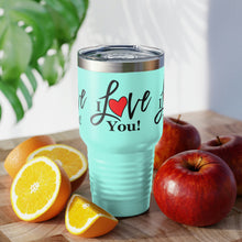 Load image into Gallery viewer, &quot;I Love You&quot; Ringneck Tumbler, 30oz
