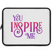 Load image into Gallery viewer, &quot;You Inspire Me&quot; Laptop Sleeve
