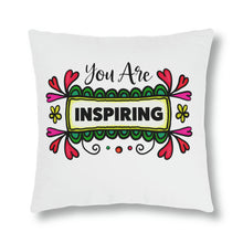 Load image into Gallery viewer, &quot;You Are Inspiring Pillow
