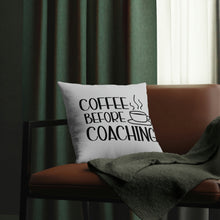 Load image into Gallery viewer, &quot;Coffee Before Coaching&quot; Pillow
