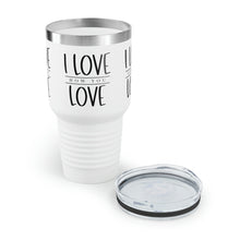 Load image into Gallery viewer, &quot;I Love How You Love&quot; Ringneck Tumbler, 30oz
