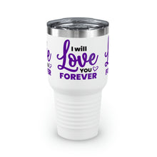 Load image into Gallery viewer, &quot;I Will Love You Forever&quot; Ringneck Tumbler, 30oz
