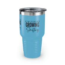 Load image into Gallery viewer, Stretching Growing Shifting&quot; Ringneck Tumbler, 30oz

