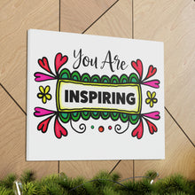 Load image into Gallery viewer, &quot;You Are Inspiring&quot; Classic Canvas
