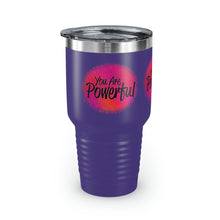 Load image into Gallery viewer, &quot;You Are Powerful&quot; Ringneck Tumbler, 30oz
