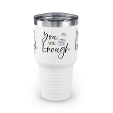 Load image into Gallery viewer, &quot;You Are Enough&quot; Ringneck Tumbler, 30oz
