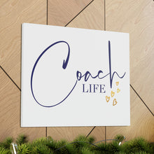 Load image into Gallery viewer, &quot;Coach Life&quot; Classic Canvas
