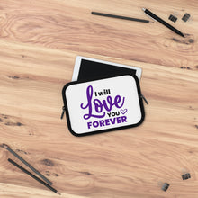 Load image into Gallery viewer, &quot;I Will Love You Forever&quot; Laptop Sleeve
