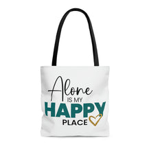 Load image into Gallery viewer, &quot;Alone Is My Happy Place&quot; Tote Bag
