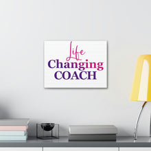 Load image into Gallery viewer, &quot;Life Changing Coach&quot; Classic Canvas
