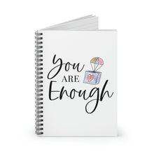 Load image into Gallery viewer, &quot;You Are Enough&quot; Wide Ruled Spiral (Inspirational) Notebook
