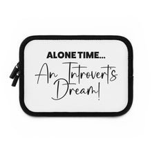 Load image into Gallery viewer, &quot;Alone Time An Introvert&#39;s Dream&quot; Laptop Sleeve
