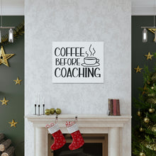 Load image into Gallery viewer, &quot;Coffee Before Coaching&quot; Classic Canvas
