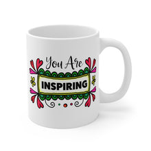 Load image into Gallery viewer, Mug 11oz- &quot;You Are Inspiring&quot;
