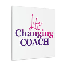 Load image into Gallery viewer, &quot;Life Changing Coach&quot; Classic Canvas
