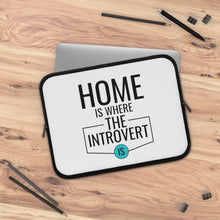 Load image into Gallery viewer, &quot;Home Is Where The Introvert Is&quot; Laptop Sleeve

