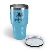 Load image into Gallery viewer, &quot;Home Is Where The Introvert Is&quot; Ringneck Tumbler, 30oz
