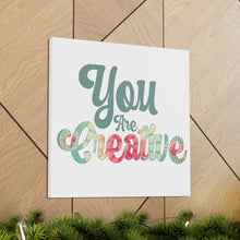 Load image into Gallery viewer, &quot;You Are Creative&quot; Classic Canvas
