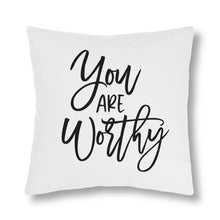 Load image into Gallery viewer, &quot;You Are Worthy&quot; Pillow
