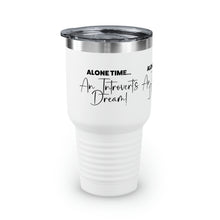 Load image into Gallery viewer, &quot;Alone Time Is An Introvert&#39;s Dream&quot; Ringneck Tumbler, 30oz
