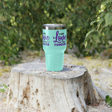 Load image into Gallery viewer, &quot;I Will Love You Forever&quot; Ringneck Tumbler, 30oz
