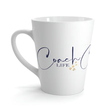 Load image into Gallery viewer, &quot;Coach Life&quot; Latte Mug, 12oz
