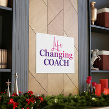 Load image into Gallery viewer, &quot;Life Changing Coach&quot; Classic Canvas
