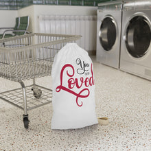 Load image into Gallery viewer, &quot;You Are Loved&quot; Laundry Bag
