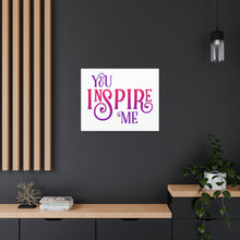 Load image into Gallery viewer, &quot;You Inspire Me&quot; Classic Canvas
