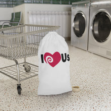 Load image into Gallery viewer, &quot;I Love Us&quot; Laundry Bag
