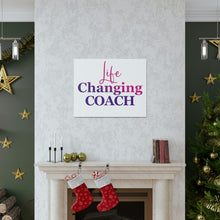Load image into Gallery viewer, &quot;Life Changing Coach&quot; Classic Canvas

