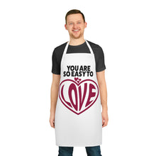 Load image into Gallery viewer, &quot;You Are So Easy To Love&quot; Apron
