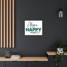 Load image into Gallery viewer, &quot;Alone Is My Happy Place&quot; Classic Canvas
