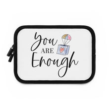 Load image into Gallery viewer, &quot;You Are Enough&quot; Laptop Sleeve
