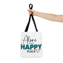 Load image into Gallery viewer, &quot;Alone Is My Happy Place&quot; Tote Bag

