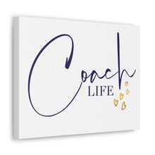 Load image into Gallery viewer, &quot;Coach Life&quot; Classic Canvas
