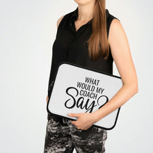 Load image into Gallery viewer, &quot;What Would My Coach Say&quot; Laptop Sleeve
