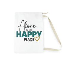 Load image into Gallery viewer, &quot;Alone Is My Happy Place&quot; Laundry Bag
