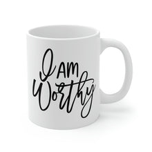 Load image into Gallery viewer, Mug 11oz- &quot;I Am Worthy&quot;
