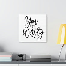 Load image into Gallery viewer, &quot;You Are Worthy&quot; Classic Canvas
