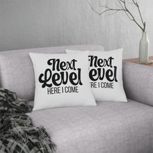 Load image into Gallery viewer, &quot;Next Level Here I Come&quot; Pillow

