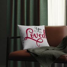 Load image into Gallery viewer, &quot;You Are Loved&quot; Pillow
