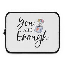 Load image into Gallery viewer, &quot;You Are Enough&quot; Laptop Sleeve
